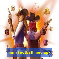 mini football mod apk